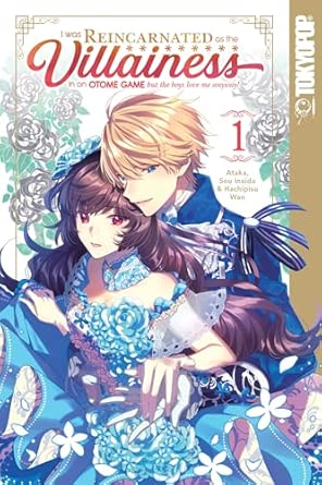 I Was Reincarnated As the Villainess in an Otome Game But The Boys Love Me Anyway! Vol 1