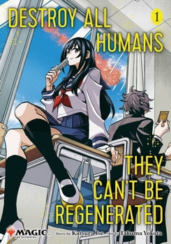 Destroy All Humans; They Can't Be Regenerated Vol 1