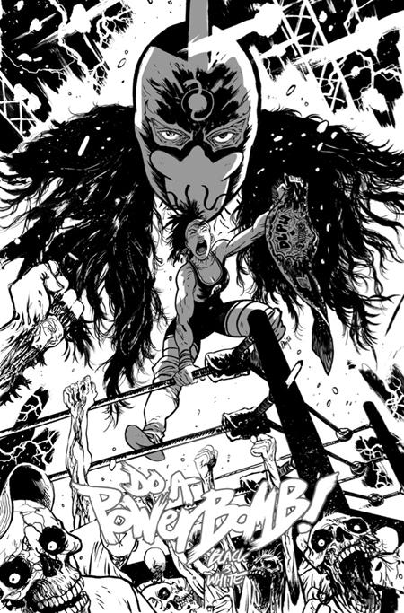 PRE-SALE: DO A POWERBOMB BLACK AND WHITE #1 (OF 3) CVR B DANIEL WARREN JOHNSON VAR