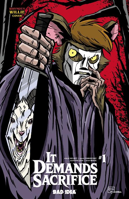 PRE-SALE: IT DEMANDS SACRIFICE #1 (OF 4) CVR L ERIK ELIZARREZ WHYNOT WILLIE VAR
