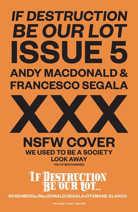 PRE-SALE: IF DESTRUCTION BE OUR LOT #5 CVR C ANDY MACDONALD & FRANCESCO SEGALA NSFW POLYBAGGED VAR (MR)