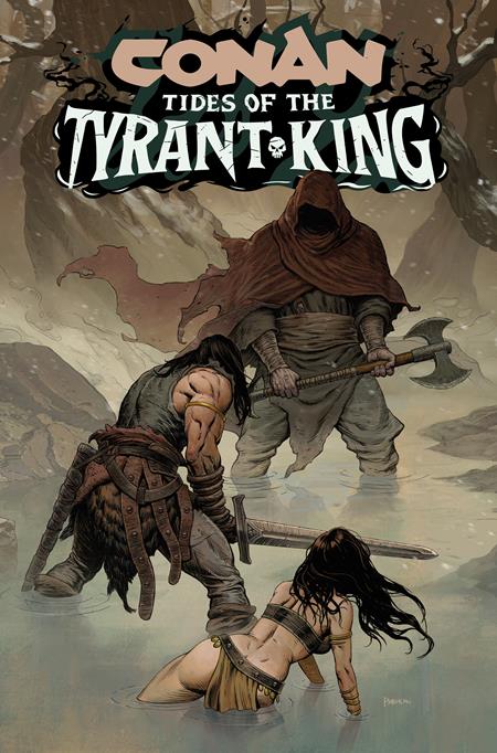 PRE-SALE: CONAN THE BARBARIAN TIDES OF THE TYRANT KING #2 (OF 4) CVR B PHROILAN GARDNER VAR (MR)