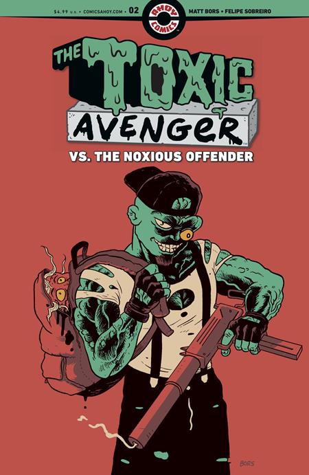 PRE-SALE: TOXIC AVENGER VS THE NOXIOUS OFFENDER #2 (OF 5) CVR A MATT BORS (MR)