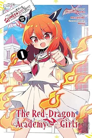 I've Been Killing Slimes for 300 Years and Maxed Out My Level (The Red Dragon Academy For Girls) Vol 1