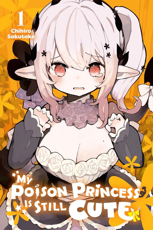 My Poison Princess Is Still Cute Vol 1
