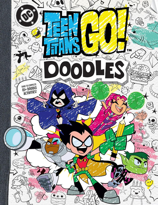 Teen Titans Go! Doodles: Dare to Complete 85+ Doodle Activities