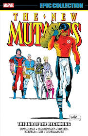 The New Mutants Epic Collection Vol 6 The End Of The Beginning TPB