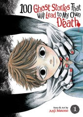 100 Ghost Stories That Will Lead To My Own Death Vol 1